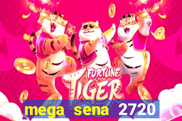 mega sena 2720 giga sena